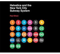 Helvetica and the New York City Subway System: The True (Maybe) Story (The MIT Press)