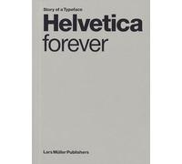 Helvetica Forever Story of a Typeface (New edition) /anglais