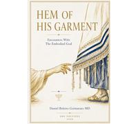 Hem of His Garment: Encounters With The Embodied God (The Embodied Lineage)