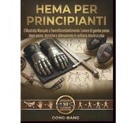 HEMA PER PRINCIPIANTI: HEMAPER PRINCIPIANTI L'Illustrato Manuale a Swordficombattimento: Lavoro di gambe passo dopo passo, tecniche e allenamento in solitaria sicuro a casa
