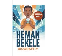 HEMAN BEKELE BIOGRAPHY: An Inspiring Story for Kids About the Soap That Could Change the World