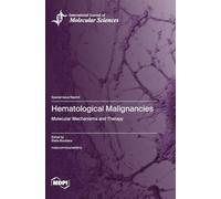 Hematological Malignancies: Molecular Mechanisms and Therapy