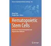Hematopoietic Stem Cells: Keystone of Tissue Development and Regenerative Medicine: 1442 (Advances in Experimental Medicine and Biology)
