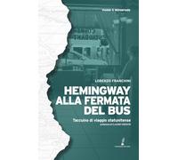 Hemingway alla fermata del bus: Taccuino di viaggio negli Stati Uniti (Geopoetica)