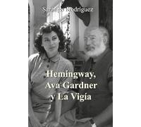 Hemingway, Ava Gardner y La Vigía