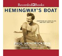 Hemingway's Boat: Everything He Loved in Life, and Lost, 1934-1961