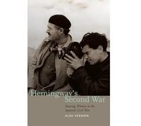 Hemingway's Second War: Bearing Witness to the Spanish Civil War