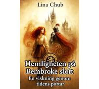 Hemligheten på Bembroke slott: En viskning genom tidens portar