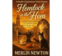 Hemlock in the Hem: A Small-Town Paranormal Cozy Mystery with Stitch Magic and Secrets