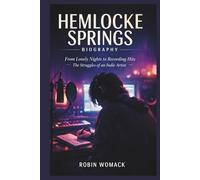 HEMLOCKE SPRINGS BIOGRAPHY: From Lonely Nights to Recording Hits “The Struggles of an Indie Artist”
