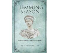 Hemming Season: Poems and Essays for Your Humanity