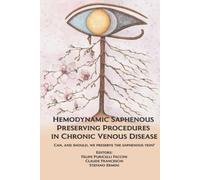 Hemodynamic Saphenous Preserving Procedures in Chronic Venous Disease: Can, and should, we preserve the saphenous vein?