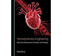Hemodynamics Engineering: Blood Flow Measurement, Simulation, and Modeling