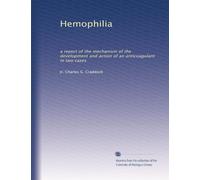 Hemophilia: a report of the mechanism of the development and action of an anticoagulant in two cases