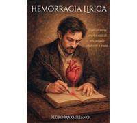 Hemorragia Lirica - Poemas sobre amor e vida de um coração aspirante a poeta