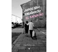 ¿Hemos sido engañados? el matrimonio