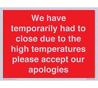 Hemos tenido que cerrar temporalmente debido a las altas temperaturas, por favor acepte nuestras disculpas Signo -