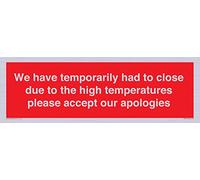 Hemos tenido que cerrar temporalmente debido a las altas temperaturas, por favor acepte nuestras disculpas Signo -