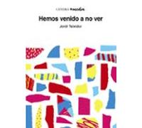 Hemos venido a no ver