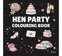 Hen Party Colouring Book - Cover colour: Black: Bold and Easy Wedding Designs for Bridal Showers, Girls’ Nights & Pre-Wedding Fun | 40 Fun Wedding ... (Wedding Colouring Books - Bold & Easy)