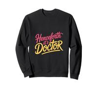 Henceforth It's Doctor Accomplishment Degree |- Sudadera