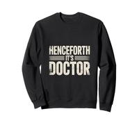 Henceforth It's Doctor Grado de Logro - Sudadera
