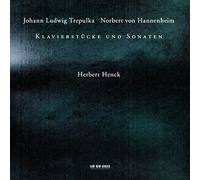 Henck,Herbert - Johann Ludwig Trepulka, Norbert Von Hannenheim-Klavierstücke Und Sonaten