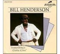 Henderson, Bill - Something Gotta Give