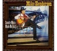 Henderson,Mike - Country Music Made Me Do It [Import]