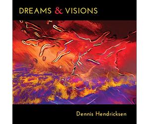 Hendricksen, Dennis - Dreams and Visions