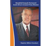 Hendrik Frensch Verwoerd South Africa'a Greatest Prime Minister