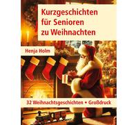 Henja Holm Kurzgeschichten für Senioren zu Weihnachten: 32 Weihnac (Tapa blanda)