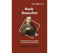 Henk Sneevliet: The Dutchman at the Cradle of the Chinese Communist Party