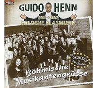 Henn,Guido und Seine Goldene Blasmusik - Böhmische Musikantengrüsse