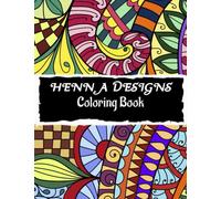Henna Designs Coloring Book: An Attractive Henna Designs Coloring Book For Adults With 50 Images