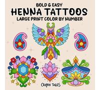 Henna Tattoos Color by Number: Large Print Bold and Easy Coloring Book for Teens and Adults featuring Mandala Art, Mehndi and Paisley designs