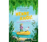Henne ahoi! Mein Sommer am See: Ein Sommerbuch über Familie und Freundschaft ab 8 Jahren