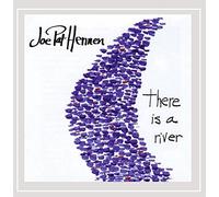 Hennen, Joe Pat - There is a River