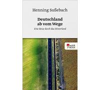 Henning Su&szli Deutschland ab vom Wege: Eine Reise durch das Hin (Tapa blanda)