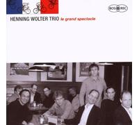 Henning Wolter Trio - Le Grand Spectacle [Import]