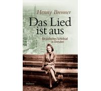 Henny Brenner Das Lied ist aus: Ein jüdisches Schicksal in Dresden (Tapa dura)