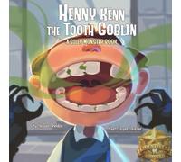 Henny Kenn the Tooth Goblin: A Silly Monster Book for Good Dental Health