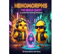 HENOMORPHS: THE NEXUS QUEST: A Cyberchick Coloring Adventure from Henomorphs Universe