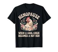 Henopausa Cuando una Chica Fresca se Convierte en una gallina Caliente Floral Camiseta