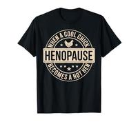 Henopausa Cuando una Chica Guay se Convierte en una Insignia de gallina Caliente Camiseta