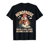 Henopausia Cuando Una Chica Fresca Se Convierte En Un Cómic De Gallina Caliente Camiseta