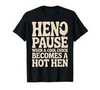 Henopausia Cuando una Chica Fresca se Convierte en una gallina Caliente Divertida Camiseta