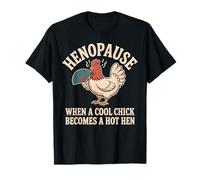 Henopausia Cuando Una Chica Fresca Se Convierte En Una Gallina Caliente Hot Flash Camiseta
