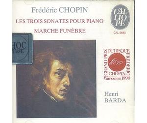Henri Barda - Chopin : Les trois sonates pour piano - Sonate n° 1 , 2 & 3 / Three sonatas for piano