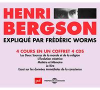 Henri Bergson Expliqué Par Frédéric Worms - Henri Bergson Expliqué Par Frédéric Worms (4 Cours En Un
